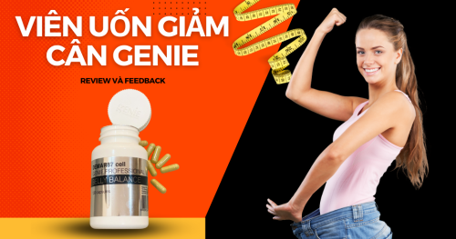 Review viên uống giảm cân Genie top 1 thị trường Việt Nam