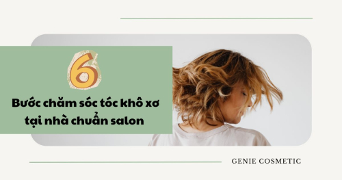 Mách chị em 6 bước chăm sóc tóc khô xơ tại nhà chuẩn salon