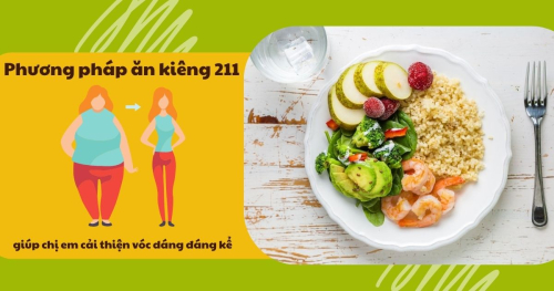Thử ngay phương pháp ăn kiêng 211 giúp chị em cải thiện vóc dáng đáng kể